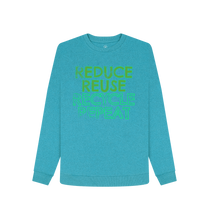 Load image into Gallery viewer, Ocean Blue REDUCE REUSE RECYCLE REPEAT Women&#39;s Remill\u00ae Sweater 50% Post-Consumer Organic Cotton \/ 50% Organic Cotton Slow Fashion Organic Cotton Circular Economy Renewable Energy Produced Environmentally Friendly
