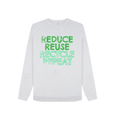 Grey REDUCE REUSE RECYCLE REPEAT Women's Remill\u00ae Sweater 50% Post-Consumer Organic Cotton \/ 50% Organic Cotton Slow Fashion Organic Cotton Circular Economy Renewable Energy Produced Environmentally Friendly