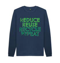 Load image into Gallery viewer, Navy Blue REDUCE REUSE RECYCLE REPEAT Men&#39;s Organic Cotton Crew Neck Sweater Slow Fashion Organic Cotton Circular Economy Renewable Energy Produced Environmentally Friendly
