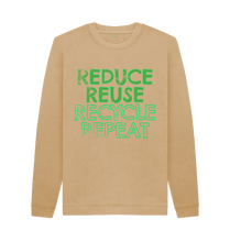 Load image into Gallery viewer, Sand REDUCE REUSE RECYCLE REPEAT Men&#39;s Organic Cotton Crew Neck Sweater Slow Fashion Organic Cotton Circular Economy Renewable Energy Produced Environmentally Friendly
