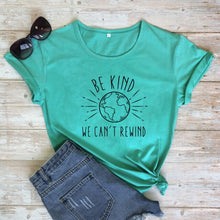 Load image into Gallery viewer, Be Kind We Can&#39;t Rewind - Unisex T-Shirt Eco Environmentally Friendly Sustainable Planet Save Our Oceans
